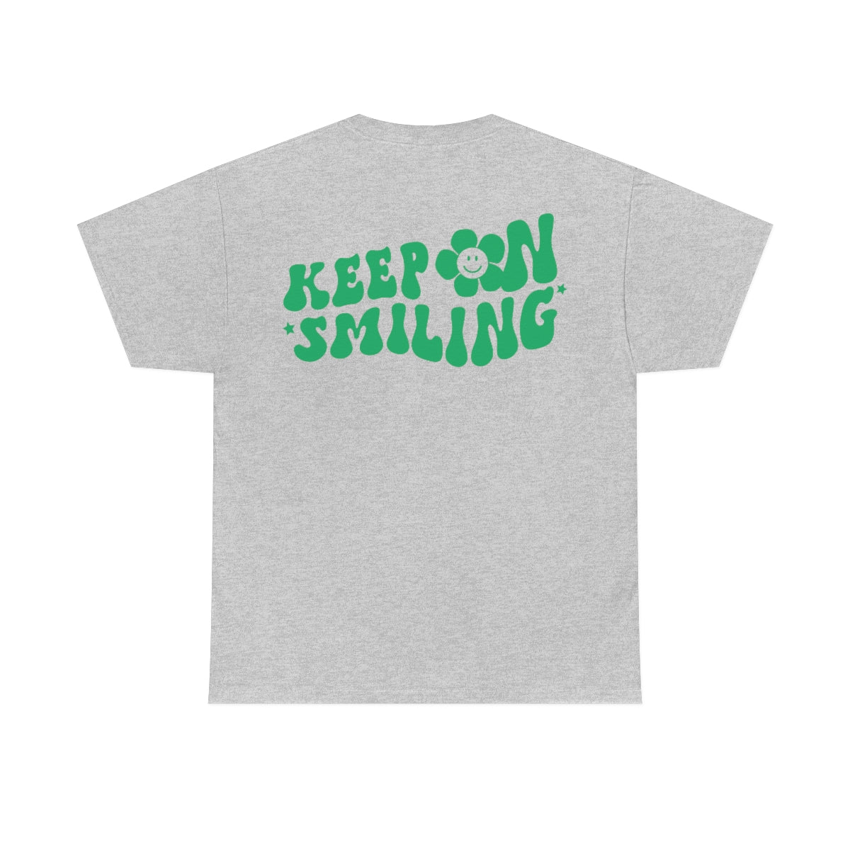 Keep On Smiling / T-shirt Unisex Heavy Cotton Tee / Green