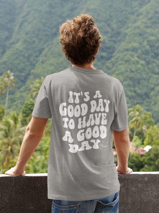 It's a Good Day to Have a Good Day / Comfort Colors / Unisex Garment-Dyed T-shirt / White Font