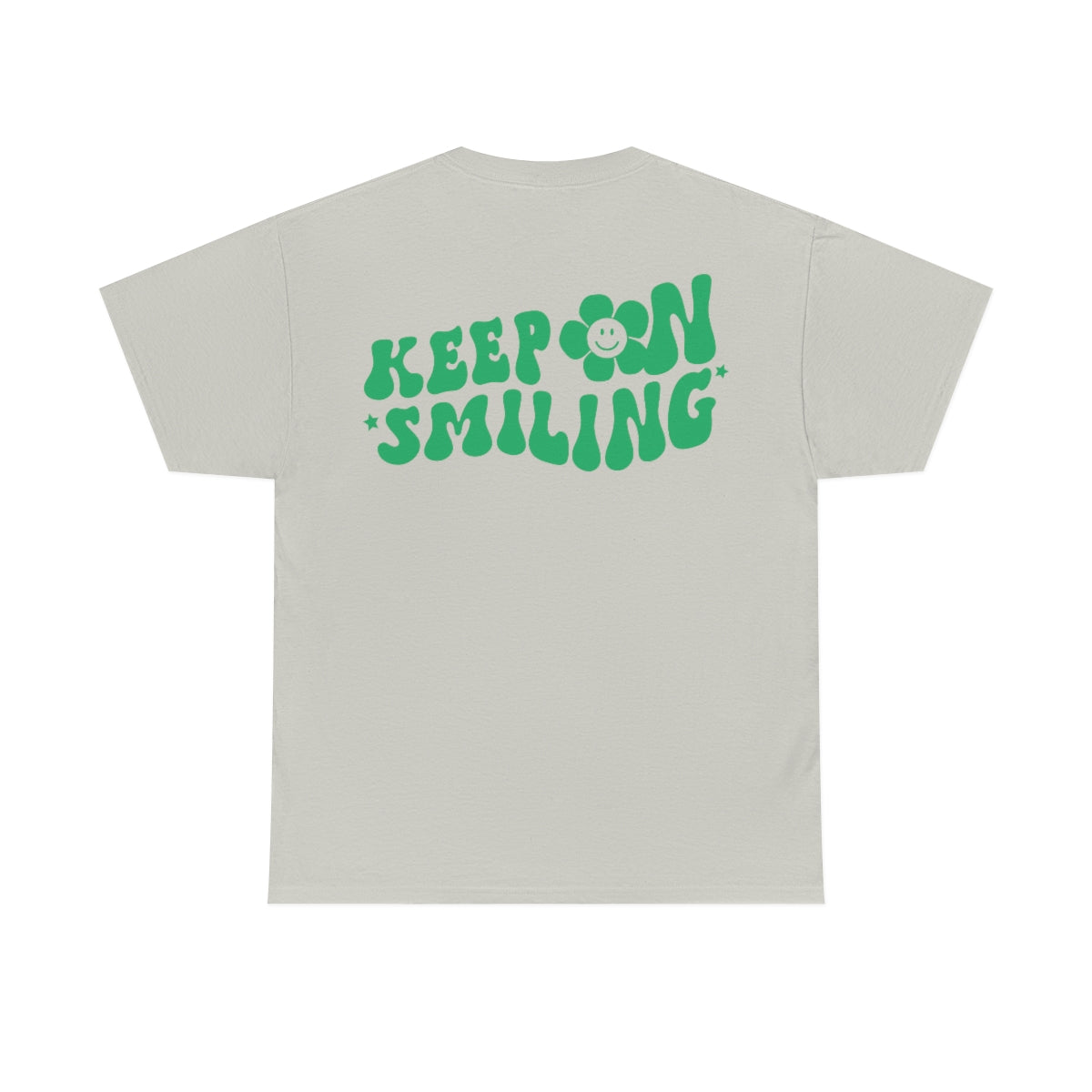 Keep On Smiling / T-shirt Unisex Heavy Cotton Tee / Green